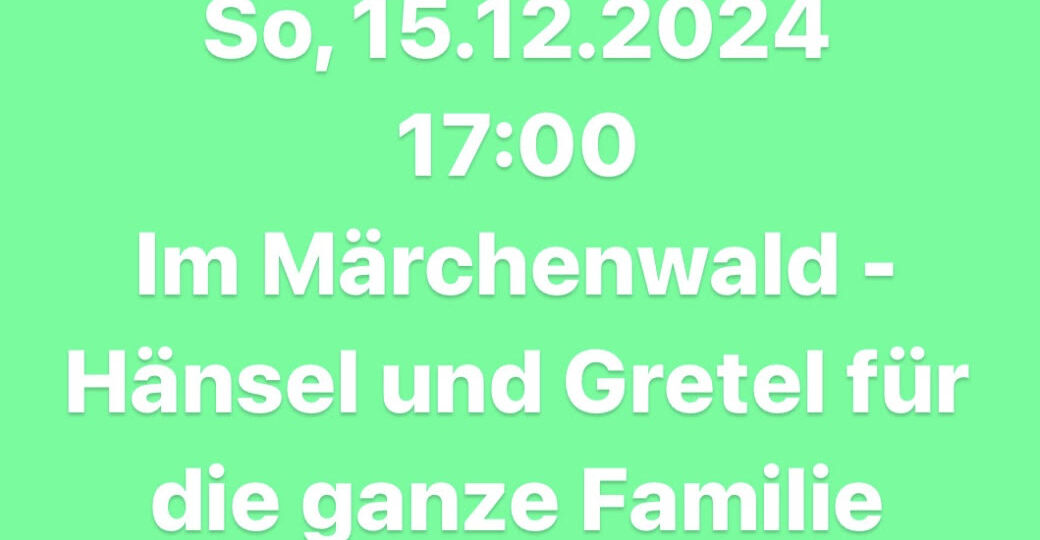 Im Märchenwald – Hänsel und Gretel für die ganze Familie